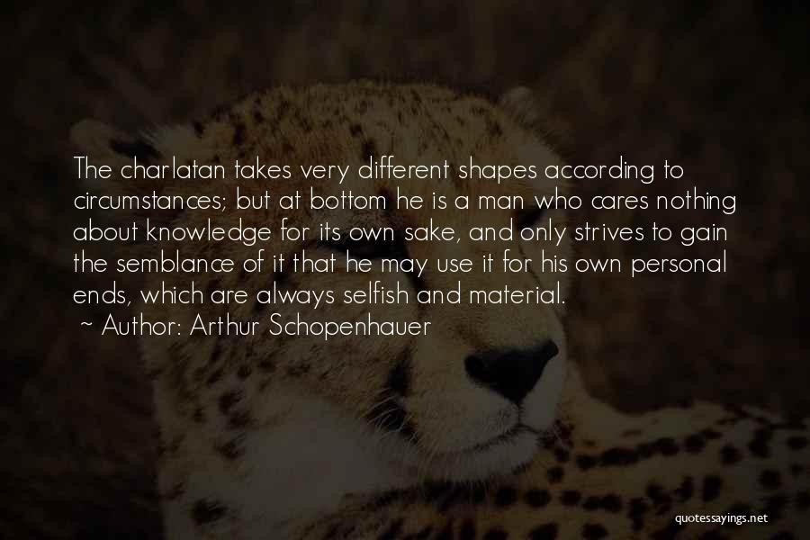 Different Shapes Quotes By Arthur Schopenhauer