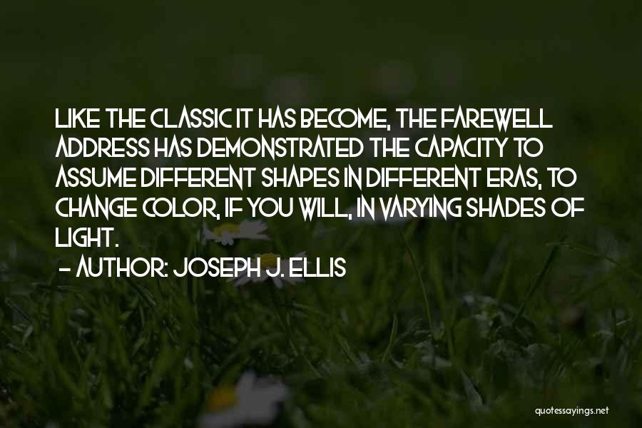 Different Shapes Quotes By Joseph J. Ellis