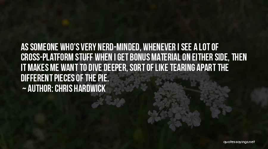 Different Side Of Me Quotes By Chris Hardwick