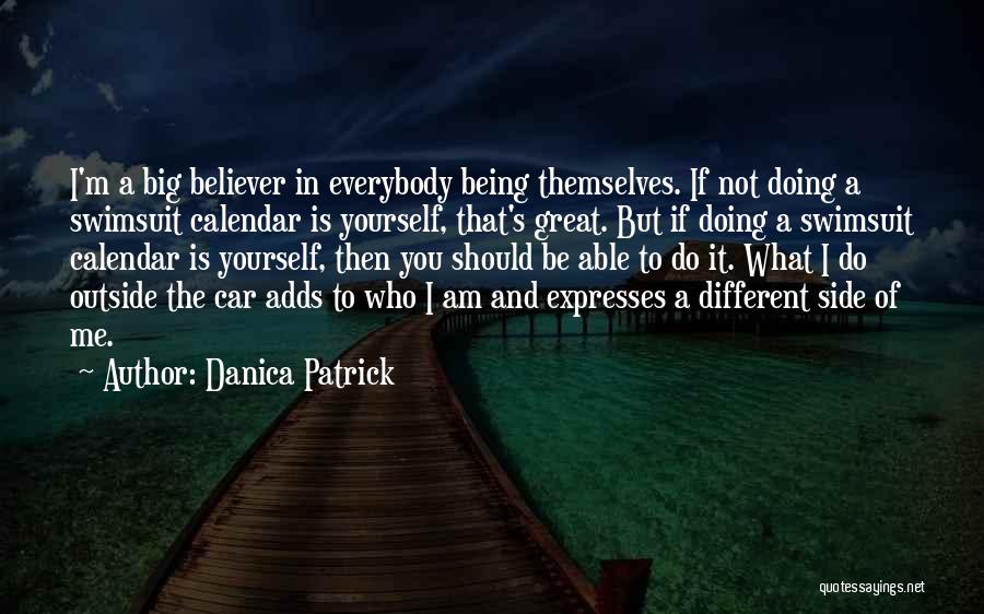 Different Side Of Me Quotes By Danica Patrick