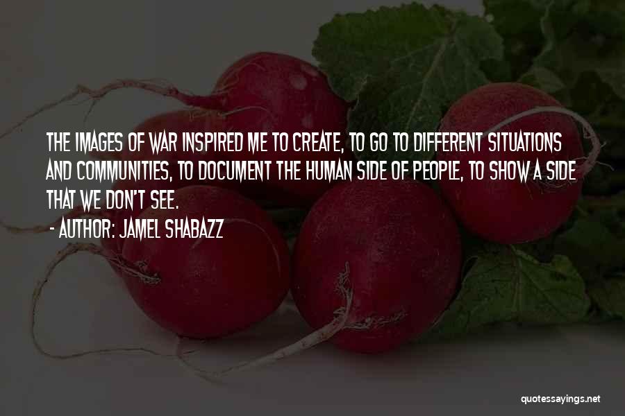 Different Side Of Me Quotes By Jamel Shabazz