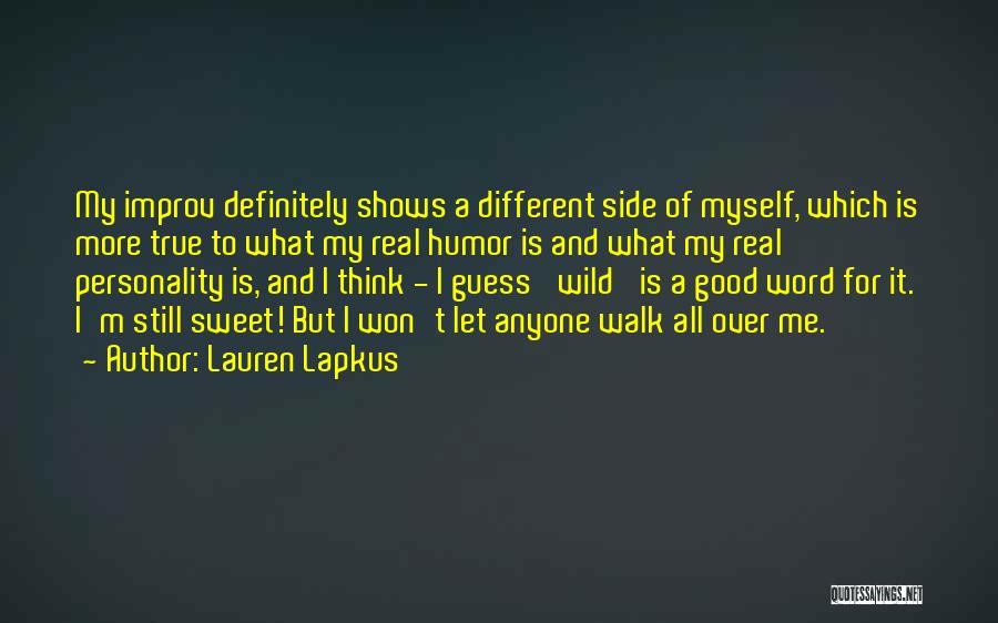 Different Side Of Me Quotes By Lauren Lapkus