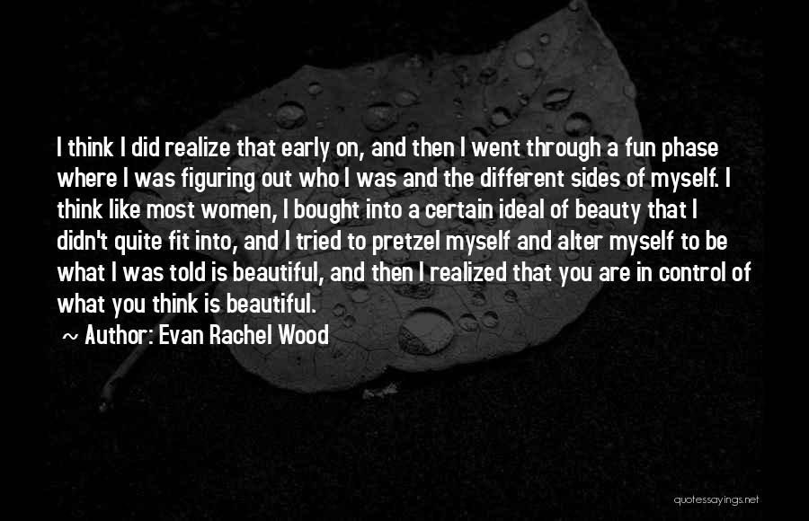 Different Sides Of You Quotes By Evan Rachel Wood