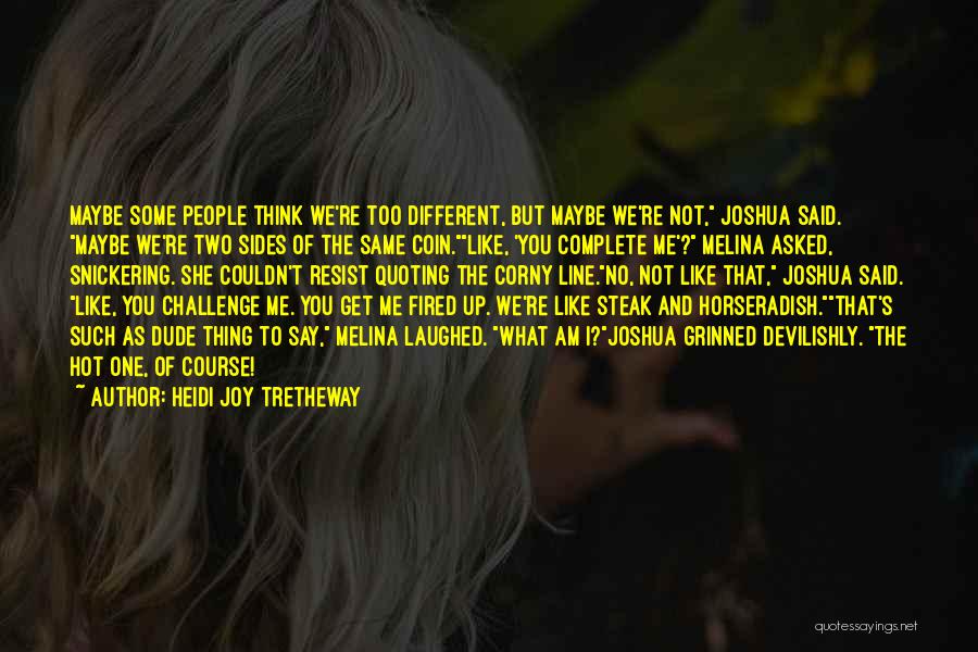 Different Sides Of You Quotes By Heidi Joy Tretheway