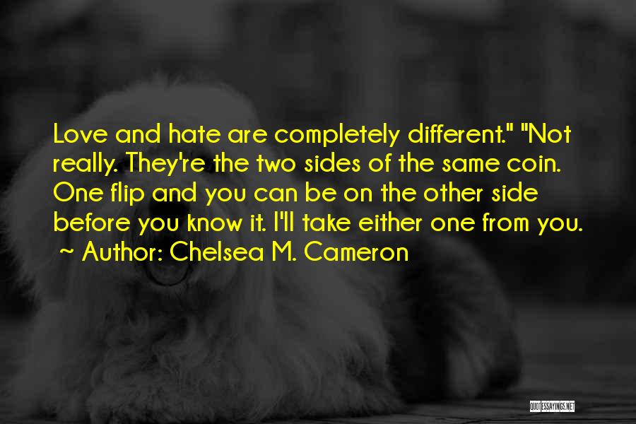 Different Sides Quotes By Chelsea M. Cameron