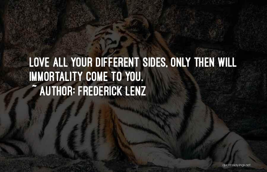 Different Sides Quotes By Frederick Lenz