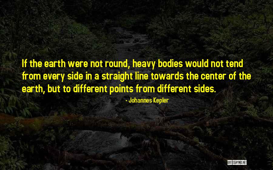 Different Sides Quotes By Johannes Kepler