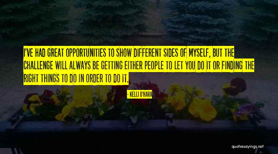 Different Sides Quotes By Kelli O'Hara