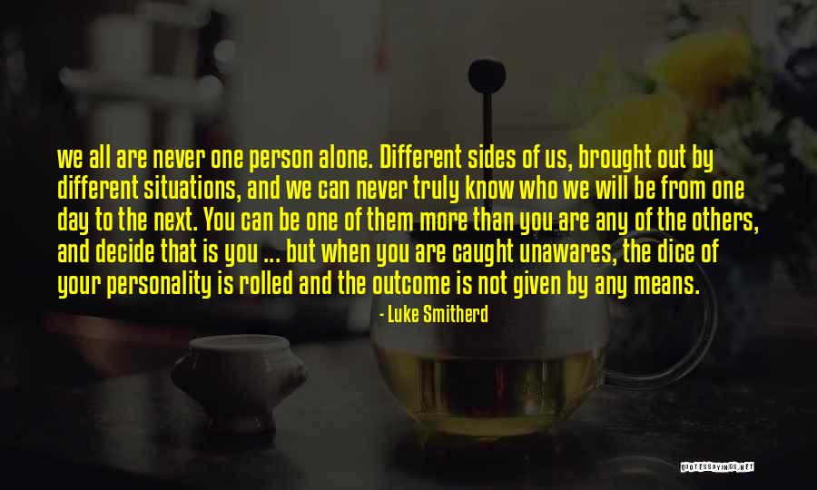 Different Sides Quotes By Luke Smitherd