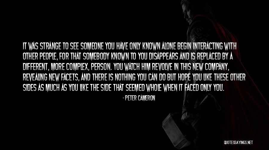 Different Sides Quotes By Peter Cameron