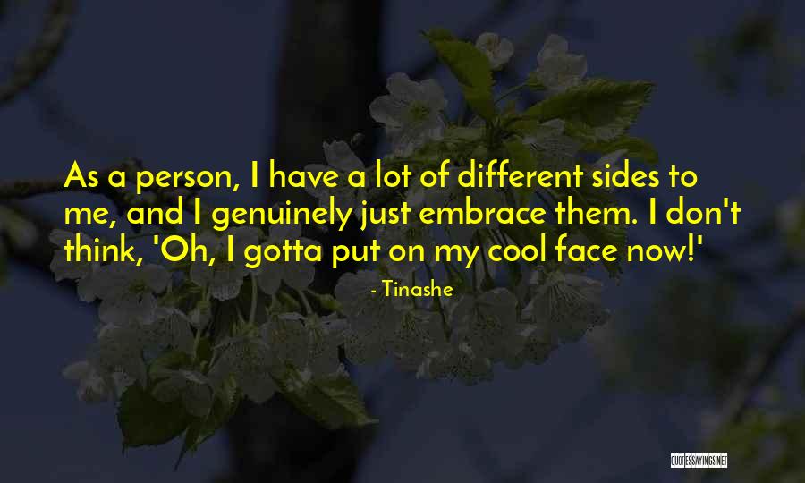 Different Sides Quotes By Tinashe