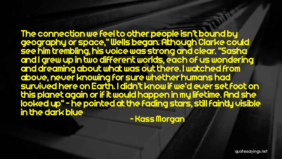 Different Sky Quotes By Kass Morgan Different Sky Quotes By Kass Morgan