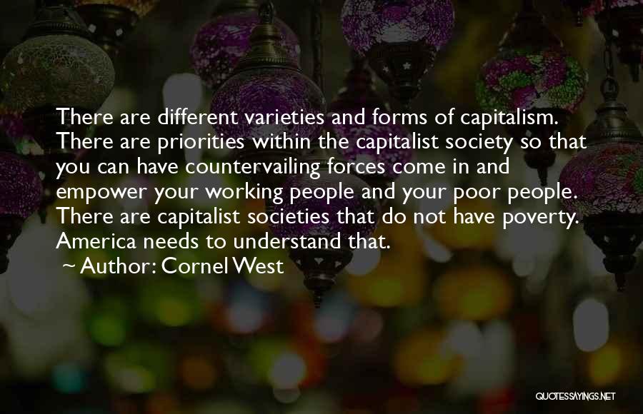 Different Societies Quotes By Cornel West