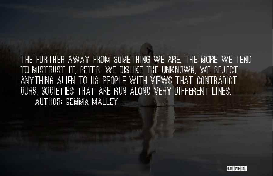 Different Societies Quotes By Gemma Malley