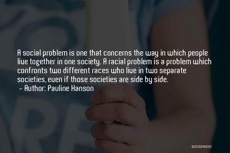 Different Societies Quotes By Pauline Hanson