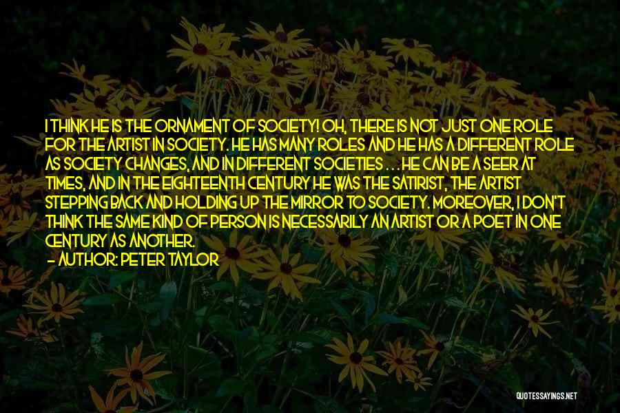 Different Societies Quotes By Peter Taylor