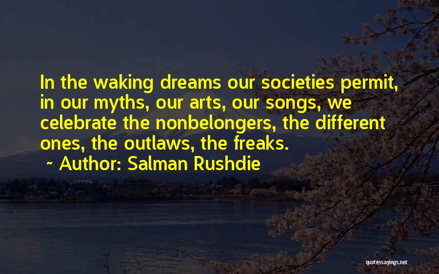 Different Societies Quotes By Salman Rushdie