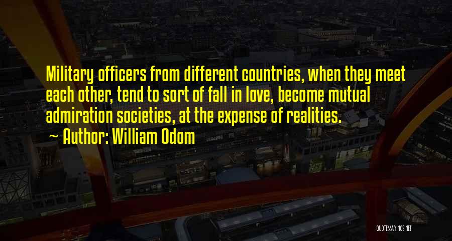 Different Societies Quotes By William Odom