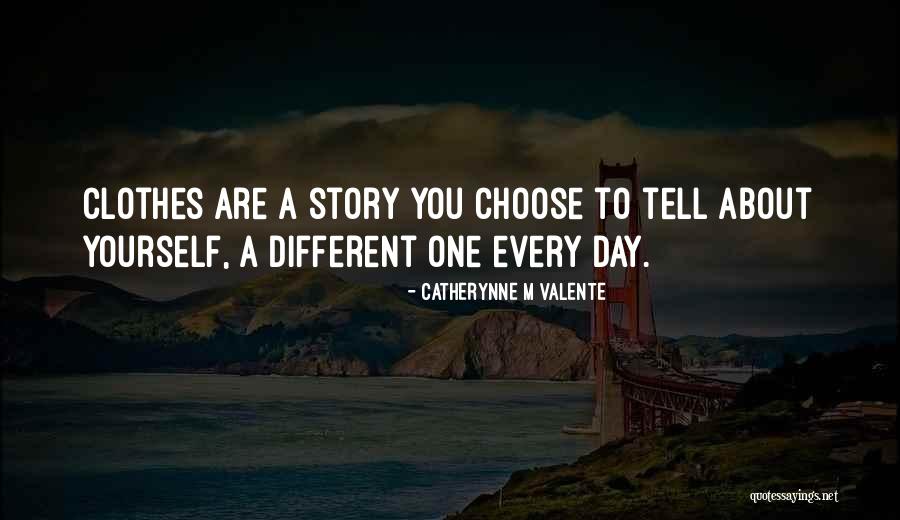 Different Story To Tell Quotes By Catherynne M Valente Different Story To Tell Quotes By Catherynne M Valente