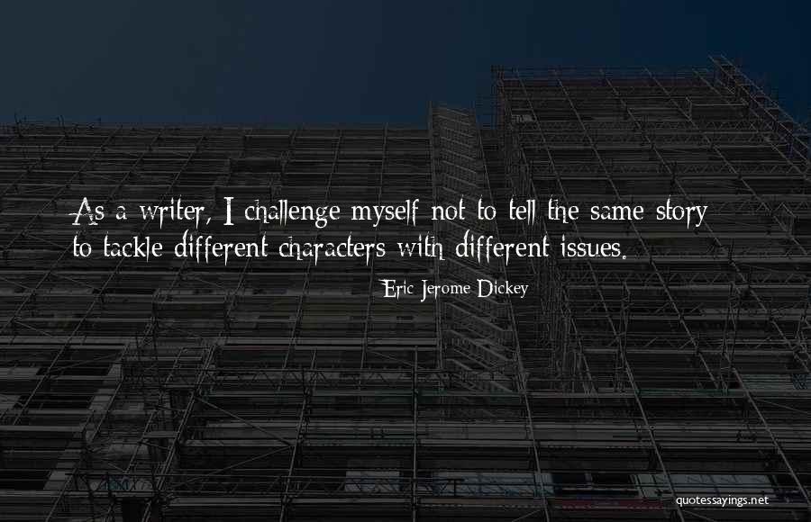Different Story To Tell Quotes By Eric Jerome Dickey Different Story To Tell Quotes By Eric Jerome Dickey