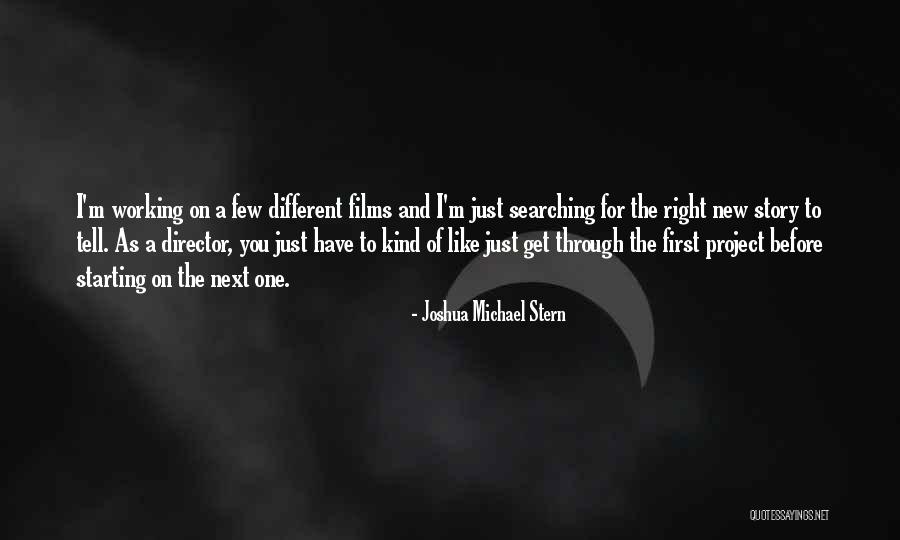 Different Story To Tell Quotes By Joshua Michael Stern Different Story To Tell Quotes By Joshua Michael Stern