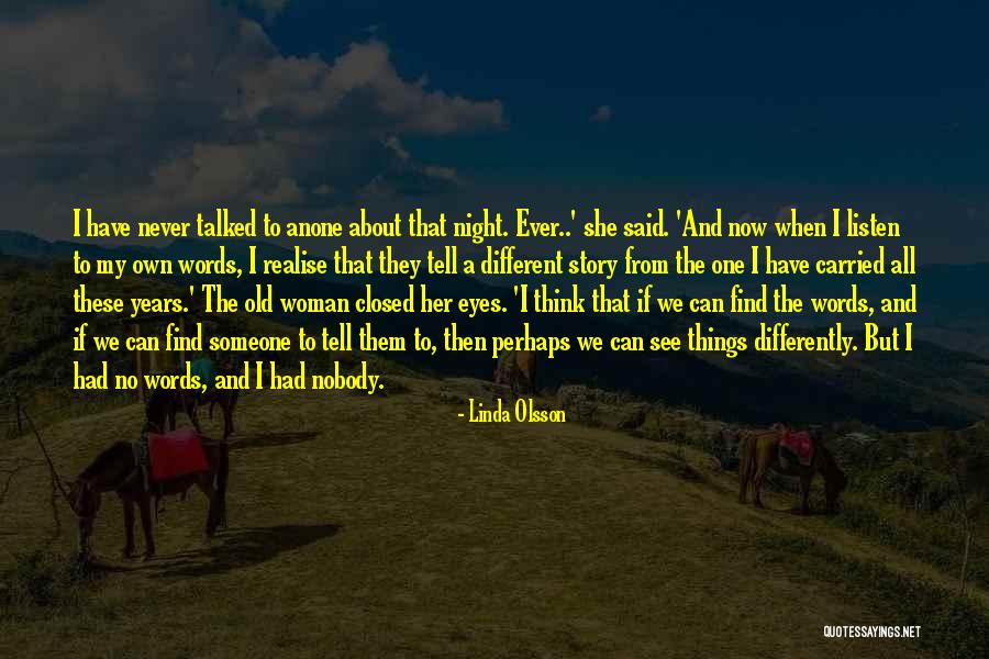 Different Story To Tell Quotes By Linda Olsson Different Story To Tell Quotes By Linda Olsson
