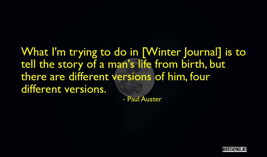 Different Story To Tell Quotes By Paul Auster Different Story To Tell Quotes By Paul Auster