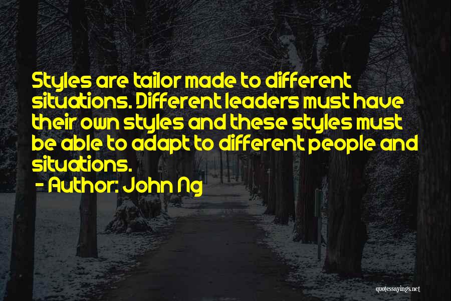 Different Styles Of Leadership Quotes By John Ng