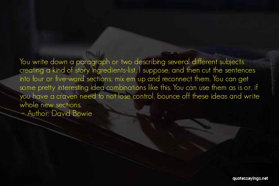Different Subjects Quotes By David Bowie