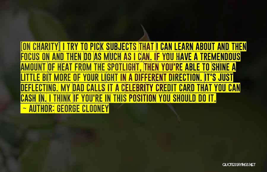 Different Subjects Quotes By George Clooney