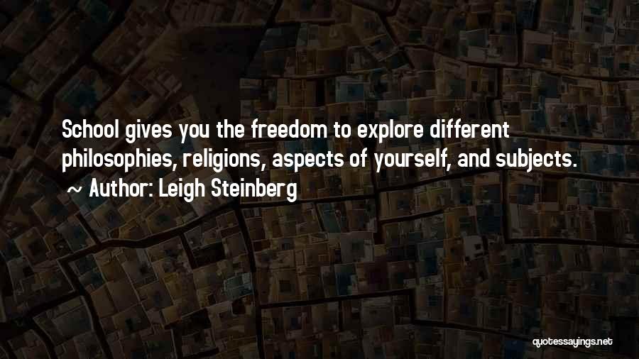 Different Subjects Quotes By Leigh Steinberg