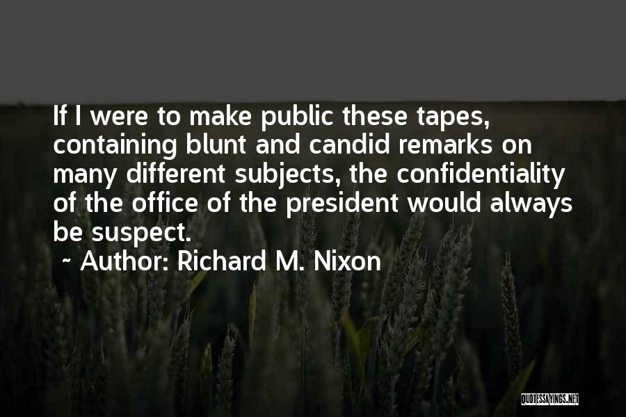 Different Subjects Quotes By Richard M. Nixon