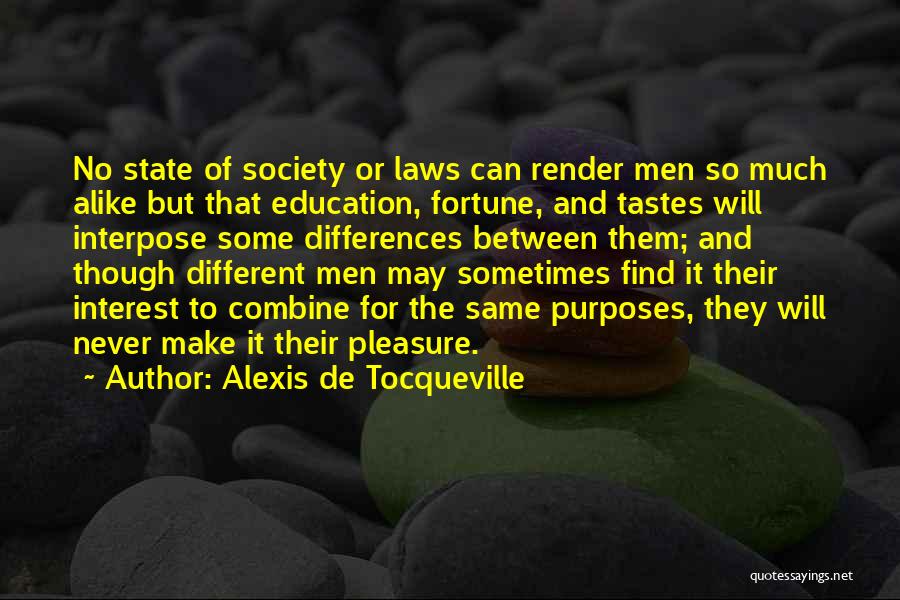 Different Tastes Quotes By Alexis De Tocqueville