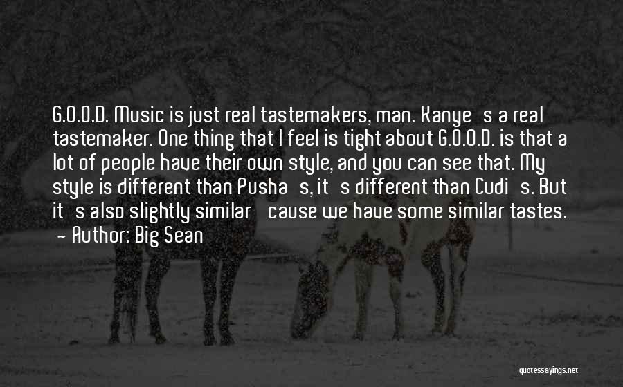 Different Tastes Quotes By Big Sean