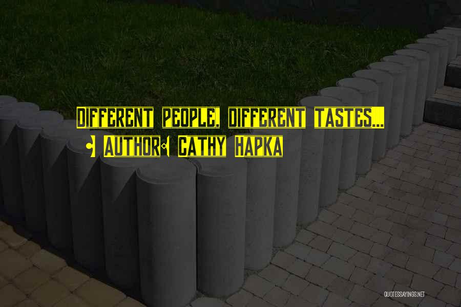 Different Tastes Quotes By Cathy Hapka
