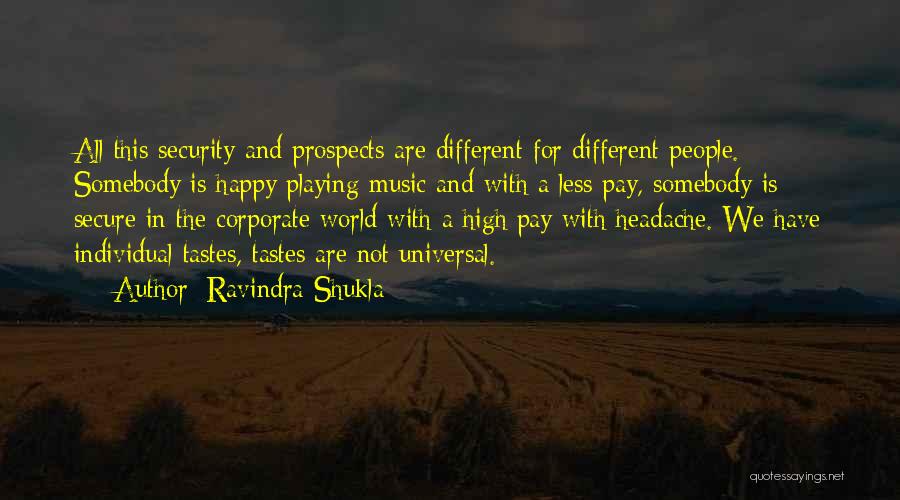 Different Tastes Quotes By Ravindra Shukla