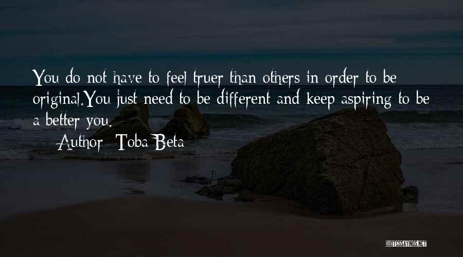 Different Than Others Quotes By Toba Beta