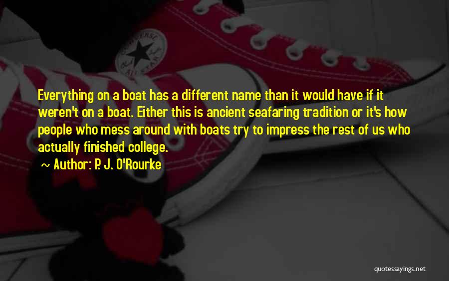 Different Than The Rest Quotes By P. J. O'Rourke