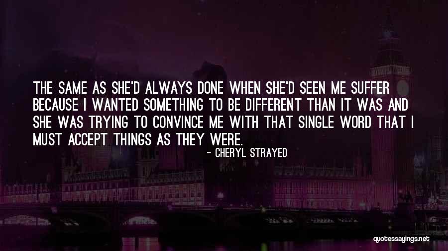 Different Things Quotes By Cheryl Strayed Different Things Quotes By Cheryl Strayed