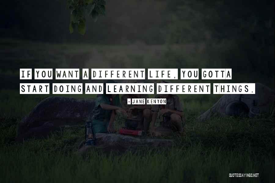 Different Things Quotes By Jane Kenyon Different Things Quotes By Jane Kenyon
