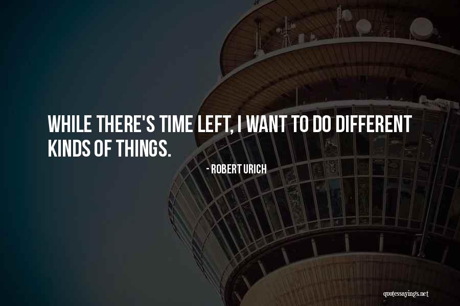 Different Things Quotes By Robert Urich Different Things Quotes By Robert Urich