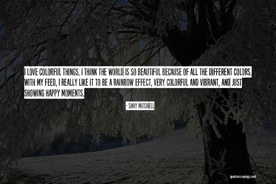 Different Things Quotes By Shay Mitchell Different Things Quotes By Shay Mitchell