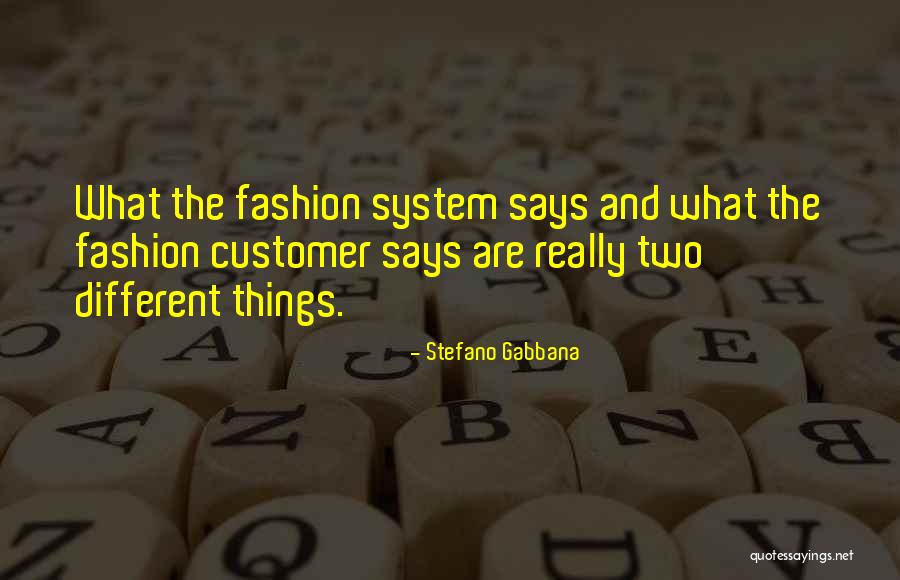 Different Things Quotes By Stefano Gabbana Different Things Quotes By Stefano Gabbana