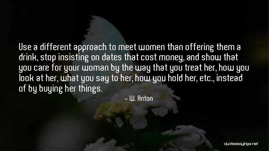 Different Things Quotes By W. Anton Different Things Quotes By W. Anton