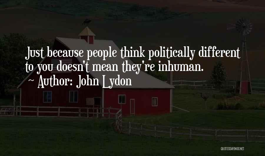 Different Think Quotes By John Lydon