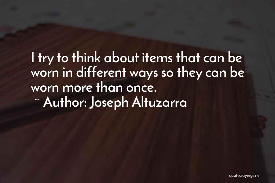 Different Think Quotes By Joseph Altuzarra