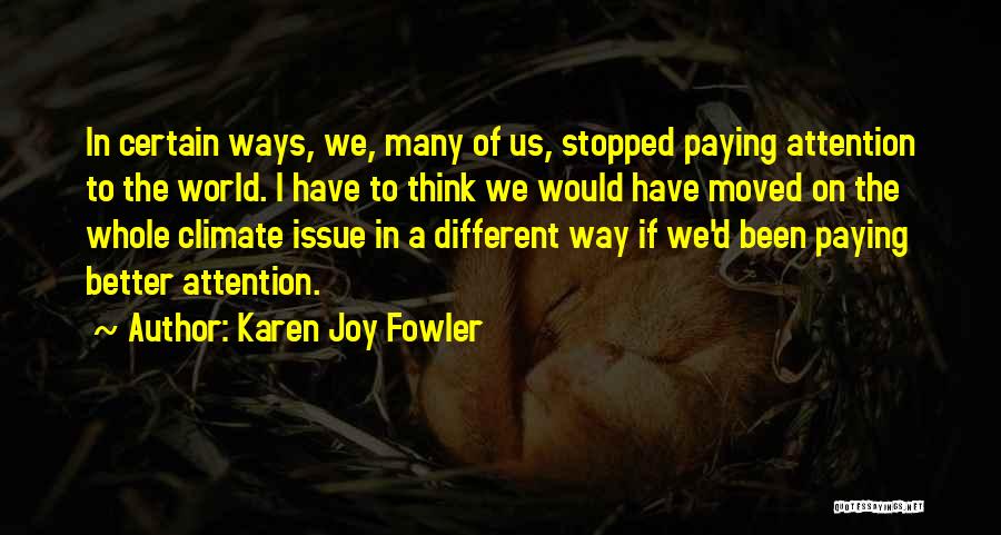 Different Think Quotes By Karen Joy Fowler