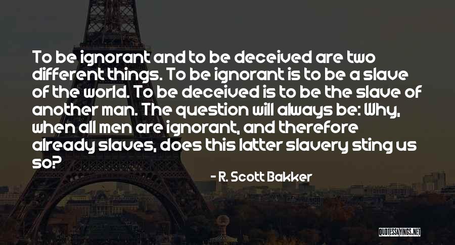 Different This Is Us Quotes By R. Scott Bakker Different This Is Us Quotes By R. Scott Bakker