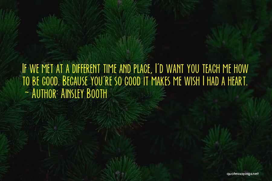 Different Time And Place Quotes By Ainsley Booth