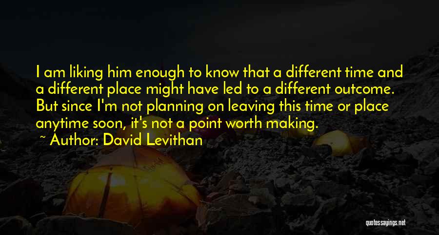 Different Time And Place Quotes By David Levithan